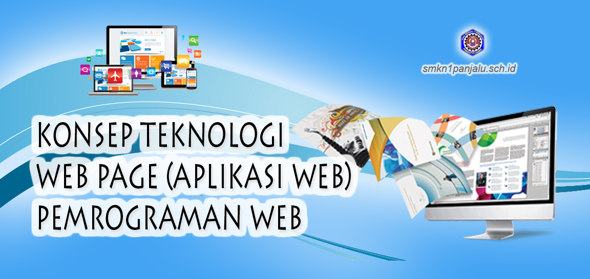 KONSEP TEKNOLOGI WEB PAGE (APLIKASI WEB) PEMROGRAMAN WEB – SMKN 1 PANJALU