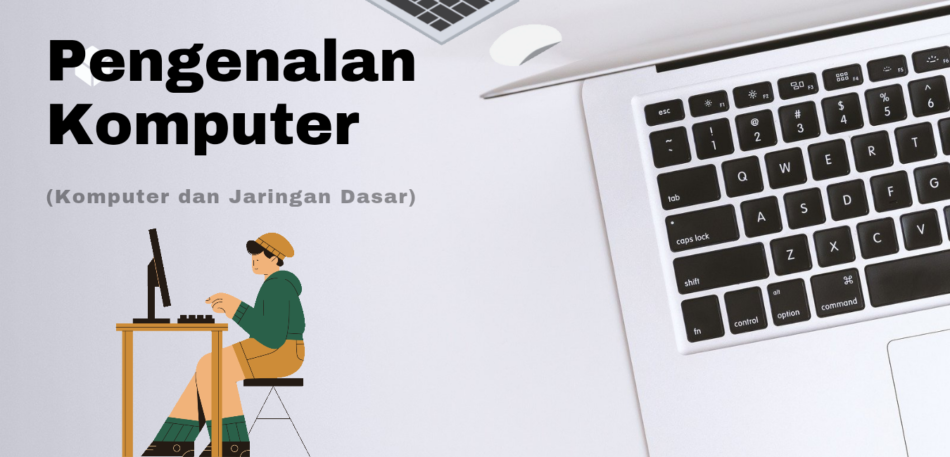 Pengenalan Komputer (Komputer dan Jaringan Dasar)