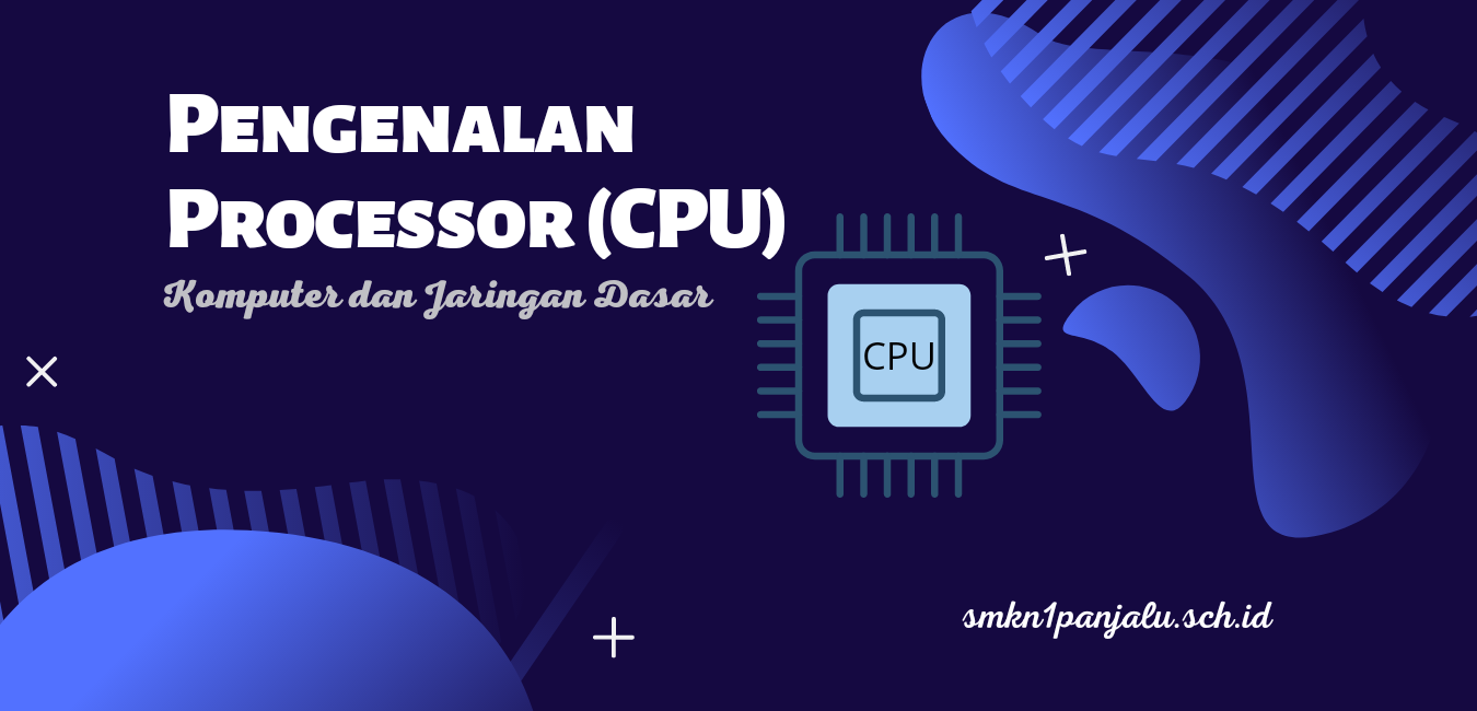 Pengenalan Processor (Komputer dan Jaringan Dasar)