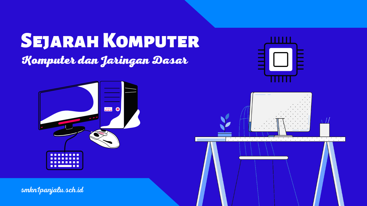 Sejarah Komputer (Komputer dan Jaringan Dasar) - SMKN 1 PANJALU